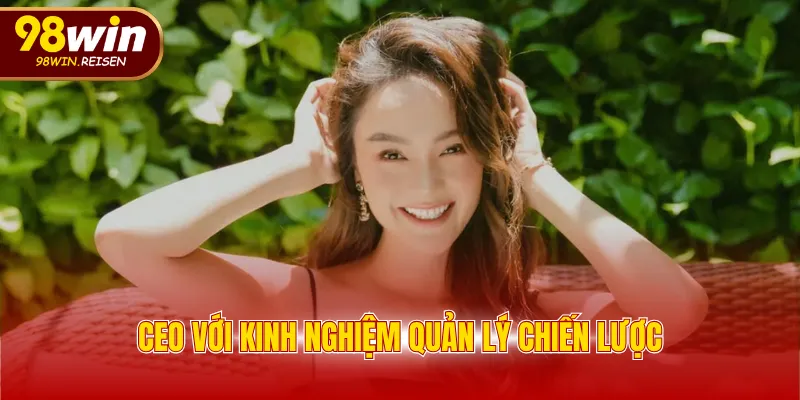 CEO với kinh nghiệm quản lý chiến lược